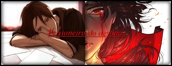 Fanfic / Fanfiction Prisioneiro do destino. - Felicidade.