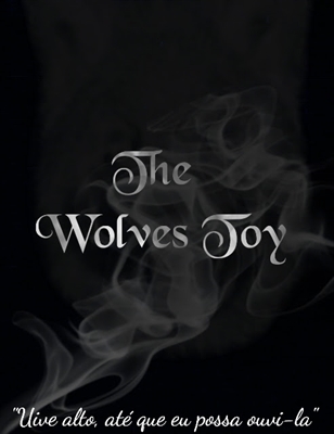 Fanfic / Fanfiction The Wolves Toy - As vadias sedentas