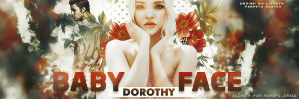 Fanfic / Fanfiction Three Steps - Baby face/ Dorothy
