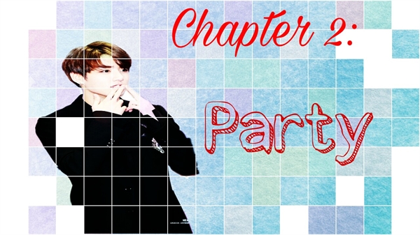 Fanfic / Fanfiction I (don't) Hate Books / Taekook / Vkook / - Chapter 2: Party