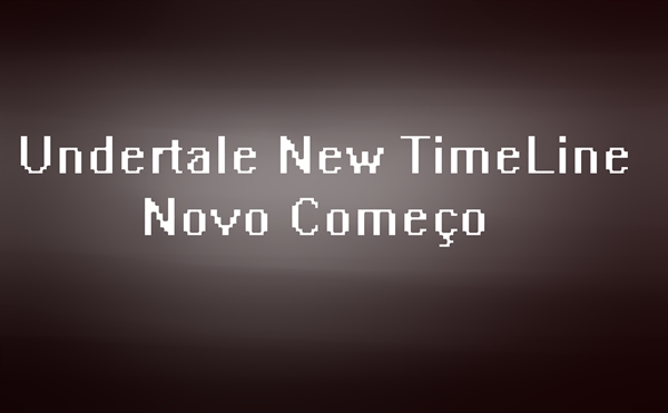 Fanfic / Fanfiction Undertale NewTimeline Novo Começo - Lembranças De Um Passado Esquecido !!!