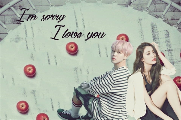 Fanfic / Fanfiction When Love Find You - I'm sorry, I love you