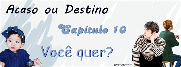 Fanfic / Fanfiction Acaso ou destino - Você quer?