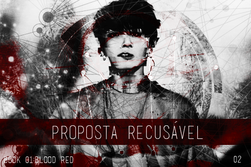 Fanfic / Fanfiction Black and White - Book 1: Blood red - Capítulo 02 - Proposta recusável