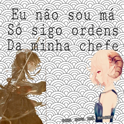 Fanfic / Fanfiction Como irritar alguém: - Não sou má só sigo ordens ds minha chefe (sqn)