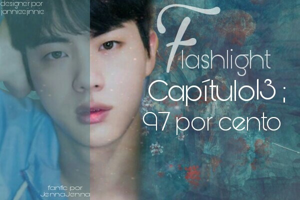 Fanfic / Fanfiction Flashlight- Namjin, camren e jikook (ABO) - 97 por cento.