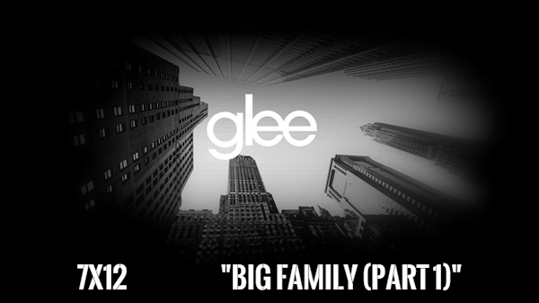 Fanfic / Fanfiction Glee - 7° Temporada - Big Family (Part 1) - "Grande Família (Parte 1)"