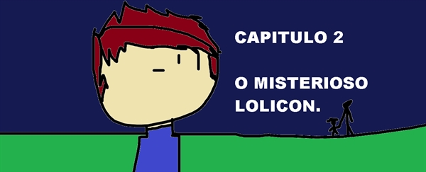 Fanfic / Fanfiction Jorginho's Tales o cara loko - Jorginho's Tales CAPITULO 2 o misterioso lolicon.