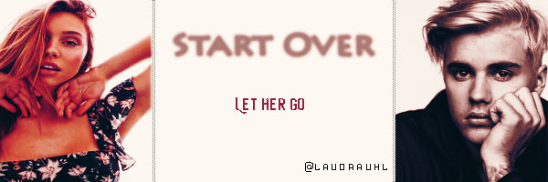 Fanfic / Fanfiction Let her go - Start over