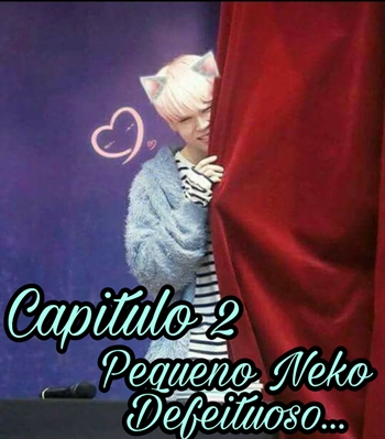 Fanfic / Fanfiction My Cute Neko {YoonMin} - Pequeno Neko Defeituoso...