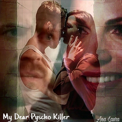 Fanfic / Fanfiction My Dear Psycho Killer - My Dear Psycho Killer