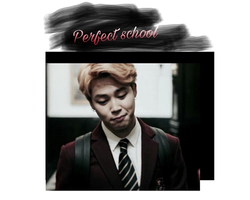 Fanfic / Fanfiction Perfect School - Perfect School