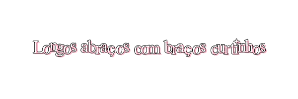 Fanfic / Fanfiction Pirlimpimpim - (L)ongos abraços com braços curtinhos