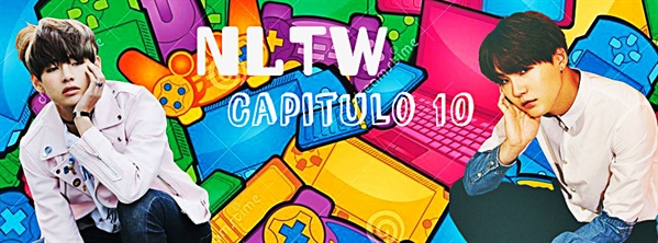 Fanfic / Fanfiction NLTW um jogo de visão (nem) tão artificial -Taegi - NLTW- Capitulo 10