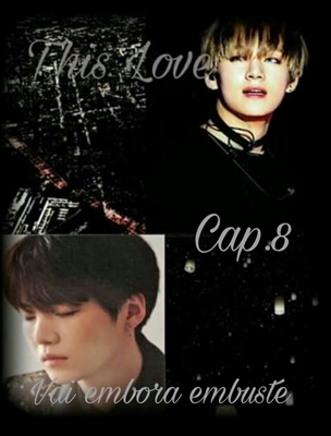 Fanfic / Fanfiction This Love (TaeGi Fanfic) - Vai embora embuste