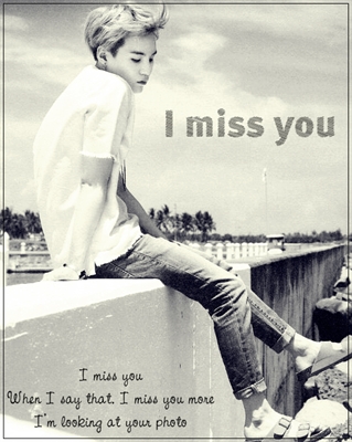 Fanfic / Fanfiction When Love Find You - I Miss You