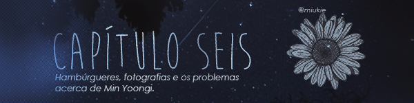 Fanfic / Fanfiction 366 Universos - Capítulo Seis