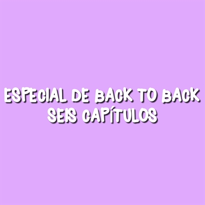 Fanfic / Fanfiction BACK TO BACK: About A Girl - AVISO