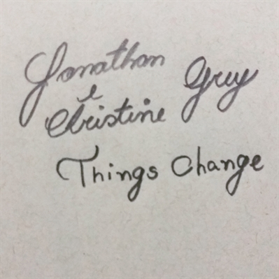 Fanfic / Fanfiction Things Change - Quartzo Jonathan Grey & Turquesa Christine Larke Grey