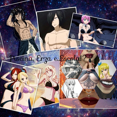 Fanfic / Fanfiction Um Grande Ódio, Um Grande Amor(CANCELADA) - Piscina, Erza e...Escola!??