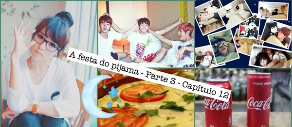 Fanfic / Fanfiction Uma fã de BTS - A festa do pijama - Parte 3