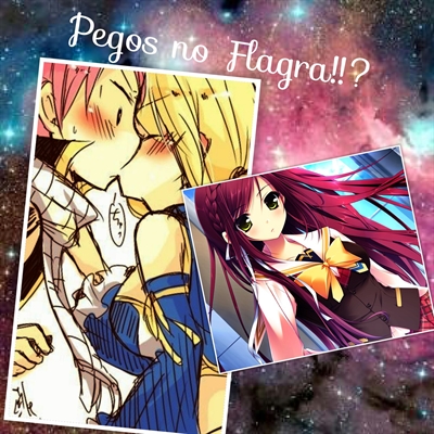 Fanfic / Fanfiction A Garota Certa... (CANCELADA) - Pegos no Flagra!!?