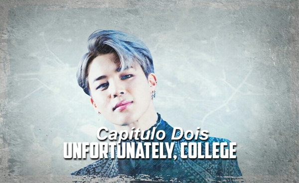 Fanfic / Fanfiction Amount Of Tears - Jikook - Capítulo Dois - Unfortunately, College