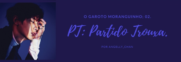 Fanfic / Fanfiction O Garoto Moranguinho - PT: Partido Trouxa.