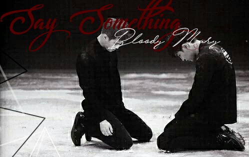 Fanfic / Fanfiction .say something;suyeol - Bloody Mary