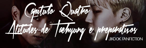 Fanfic / Fanfiction Soumis - Atitudes de Taehyung e Preparativos