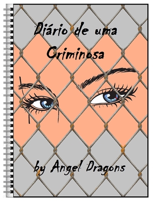 Fanfic / Fanfiction Diário de uma Ex-Criminosa - Diário 1 - O Início (9 anos)
