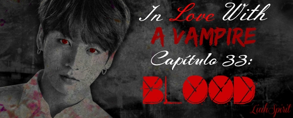 Fanfic / Fanfiction In Love With a Vampire (Imagine Jungkook) - 33 - Blood.