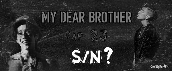 Fanfic / Fanfiction My Dear Brother - Sn?