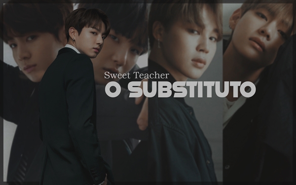 Fanfic / Fanfiction Sweet Teacher - Imagine Jungkook - O Substituto