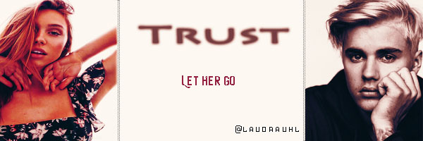 Fanfic / Fanfiction Let her go - Trust