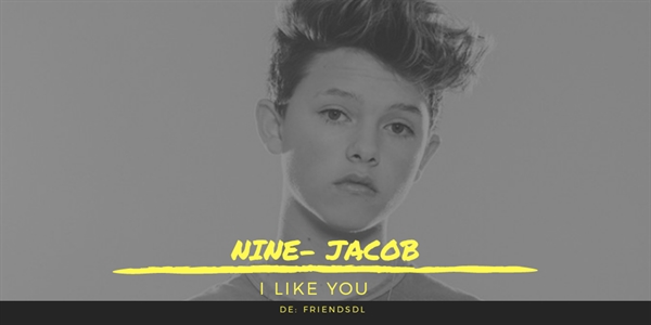 Fanfic / Fanfiction I like you ? - Nine- Jacob