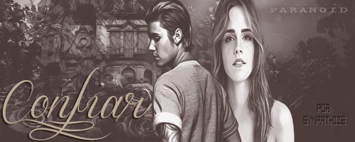 Fanfic / Fanfiction Paranoid - Confiar.