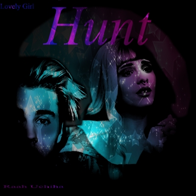 Fanfic / Fanfiction Lovely Girl - Hunt