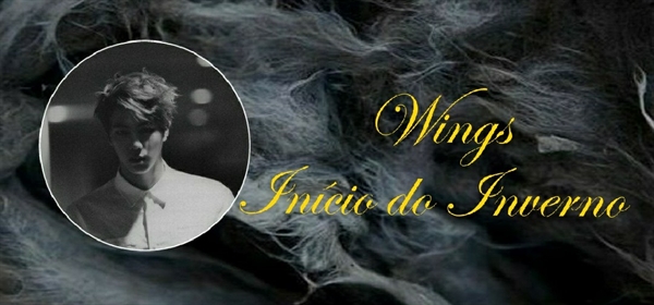 Fanfic / Fanfiction Wings - Início do Inverno
