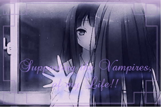 Fanfic / Fanfiction My Last Hope!! - Suportando Os Vampiros da Minha Vida!