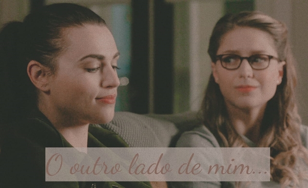 Fanfic / Fanfiction O outro lado de mim - Supercorp - Durma aqui