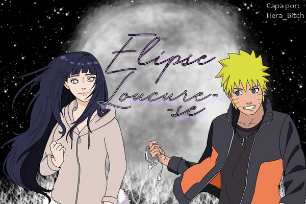 Fanfic / Fanfiction Elipse - Loucure-se