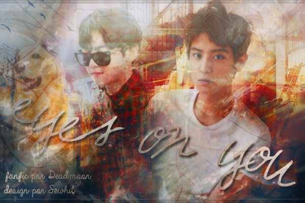 Fanfic / Fanfiction Eyes on you - Chanbaek - Our first time