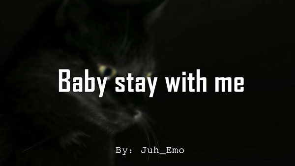 Fanfic / Fanfiction Nature (Mitw) - 1.6 - Baby stay with me