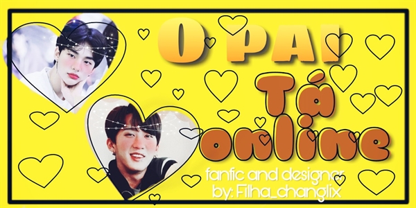 Fanfic / Fanfiction O pai tá online -Changjin - Ten