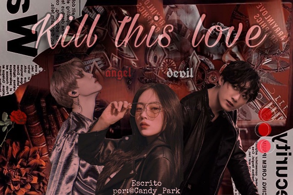 Fanfic / Fanfiction Kill This Love - Capítulo II