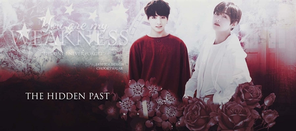 Fanfic / Fanfiction You are My Weakness - The hidden past