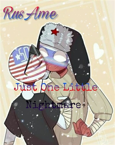 Fanfic / Fanfiction Why I Love U? (RussAme) - Just One Little Nightmare