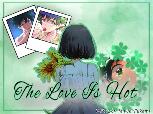 Fanfic / Fanfiction The Love Is Hot (Imagine Midoriya Izuku) - Mudança