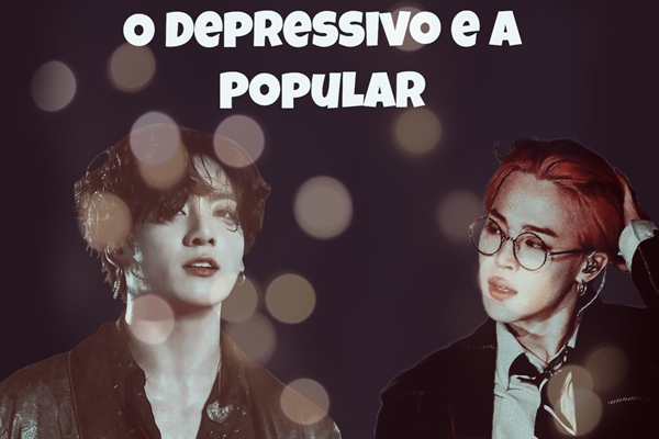 Fanfic / Fanfiction O depressivo e a Popular- Jimin (bts) - "Eu vou recomeçar a minha vida sem ela."